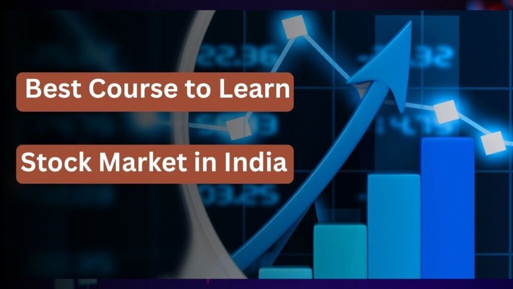 Best Course To Learn Stock Market In India
