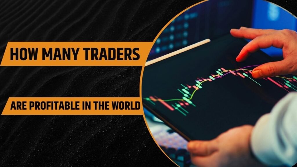 How Many Traders Are Profitable in the World