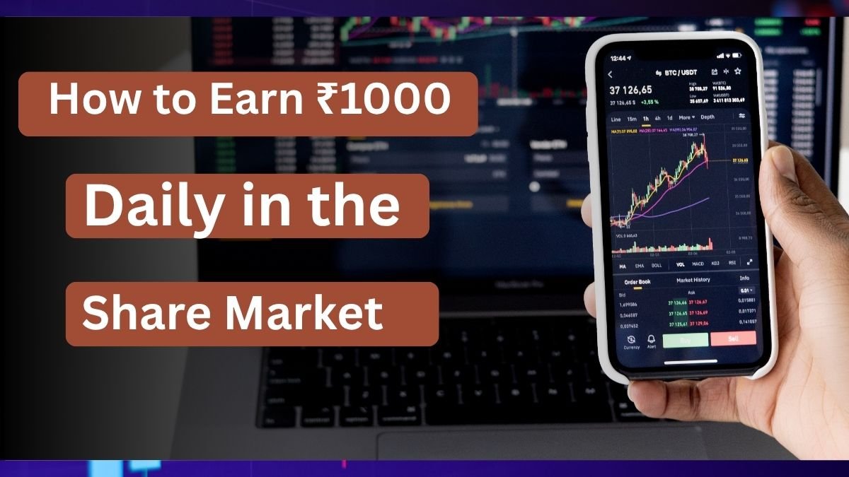 How to Earn ₹1000 Daily in the Share Market
