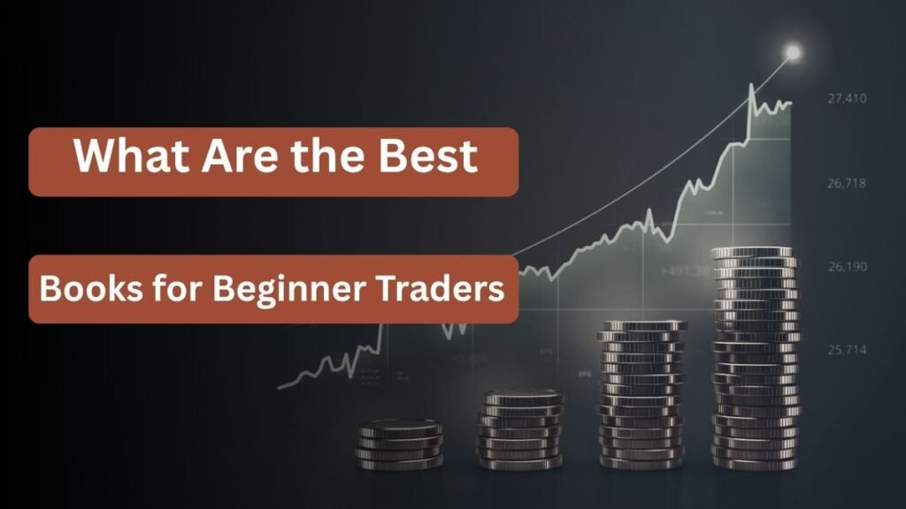 What Are the Best Books for Beginner Traders