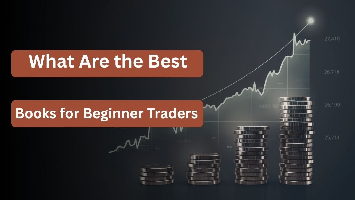 What Are the Best Books for Beginner Traders