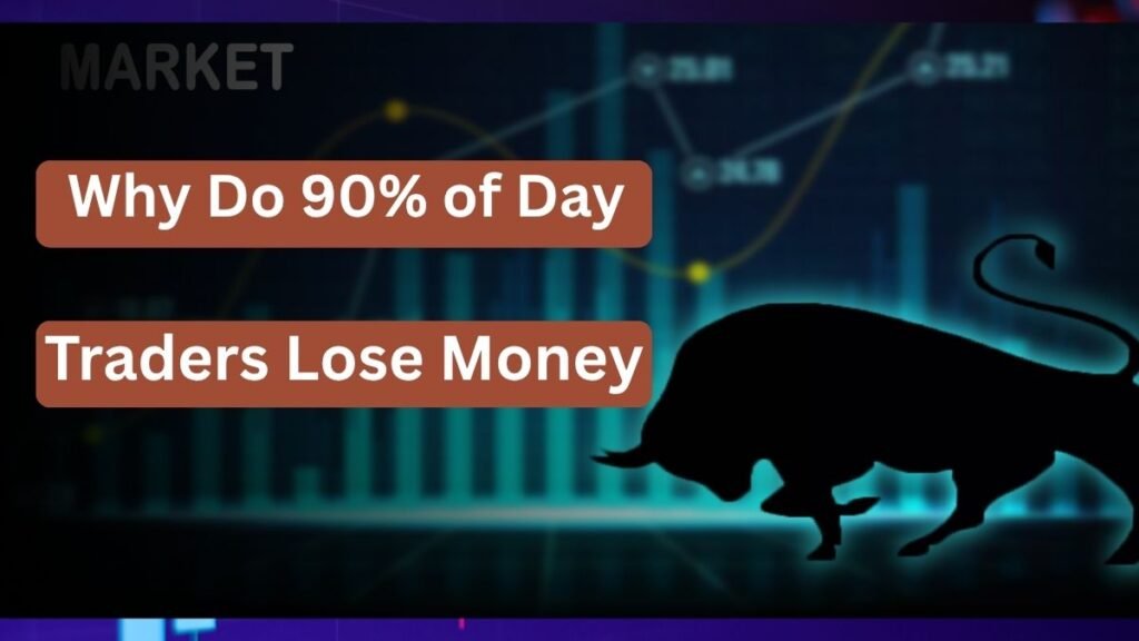 Why Do 90% of Day Traders Lose Money