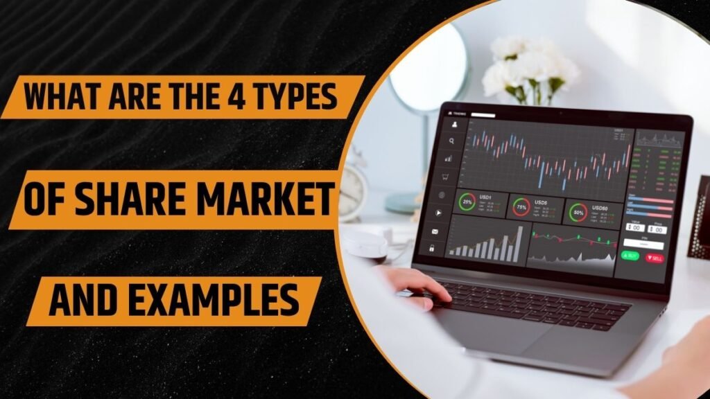 What Are the 4 Types of Share Market and Examples