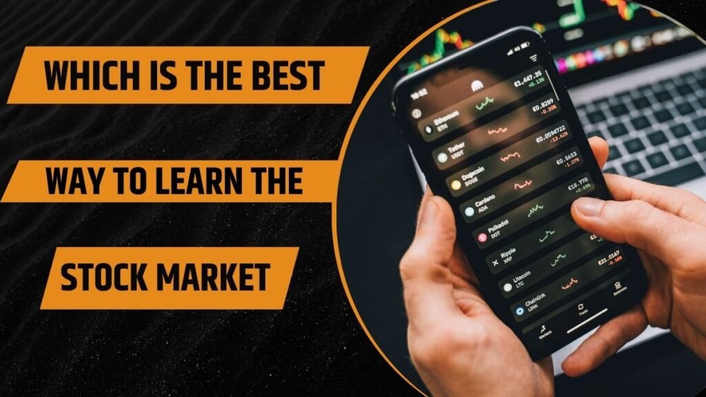 Which Is the Best Way to Learn the Stock Market